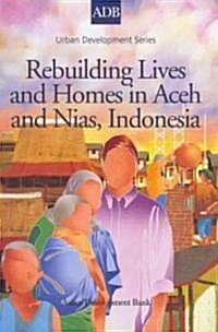 Rebuilding Lives and Homes in Aceh and Nias, Indonesia (Paperback)