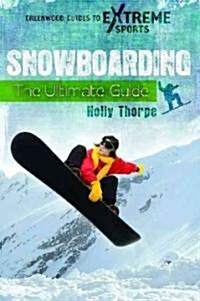 Snowboarding: The Ultimate Guide (Hardcover)