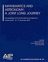 Mathematics and Astronomy: A Joint Long Journey: Proceedings of the International Conference (Paperback, 2010)