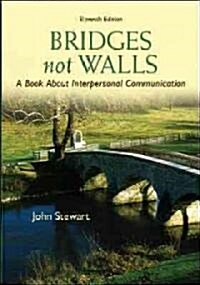 Bridges Not Walls: A Book about Interpersonal Communication (Paperback, 11)