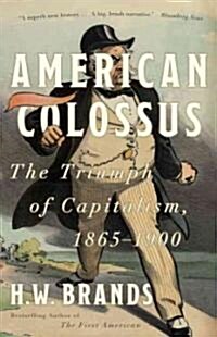 American Colossus: The Triumph of Capitalism, 1865-1900 (Paperback)