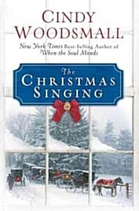 The Christmas Singing: A Romance from the Heart of Amish Country (Hardcover)