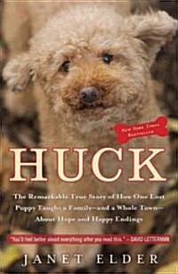 Huck: The Remarkable True Story of How One Lost Puppy Taught a Family--and a Whole Town--About Hope and Happy Endings (Paperback)