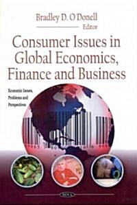 Consumer Issues in Global Economics, Finance and Business (Hardcover)