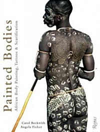 Painted Bodies: African Body Painting, Tattoos & Scarification (Hardcover)