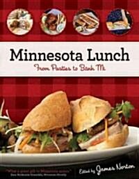 Minnesota Lunch: From Pasties to Bahn Mi (Paperback)