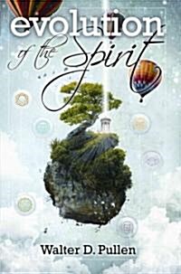 Evolution of the Spirit (Paperback)