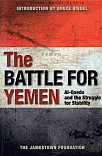 The Battle for Yemen: Al-Qaeda and the Struggle for Stability (Paperback)