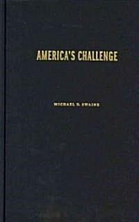 Americas Challenge: Engaging a Rising China in the Twenty-First Century (Hardcover)