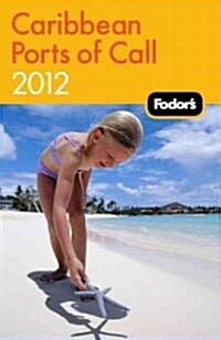 Fodors 2012 Caribbean Ports of Call (Paperback)