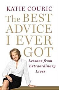 The Best Advice I Ever Got (Hardcover)