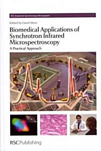 Biomedical Applications of Synchrotron Infrared Microspectroscopy : A Practical Approach (Hardcover)