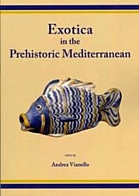 Exotica in the Prehistoric Mediterranean (Paperback)