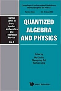 Quantized Algebra and Physics - Proceedings of the International Workshop (Hardcover)