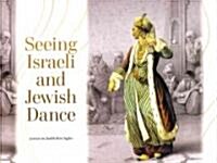 Seeing Israeli and Jewish Dance (Hardcover, New)