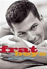 Frat Boys: Gay Erotic Stories (Paperback, Firsttion)