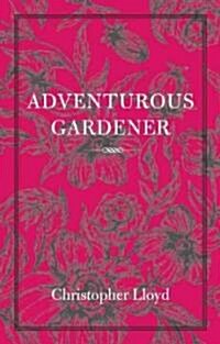 The Adventurous Gardener (Paperback)