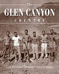 The Glen Canyon Country: A Personal Memoir (Paperback)