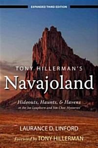 Tony Hillermans Navajoland: Hideouts, Haunts, and Havens in the Joe Leaphorn and Jim Chee Mysteries (Paperback, 3, Expanded)
