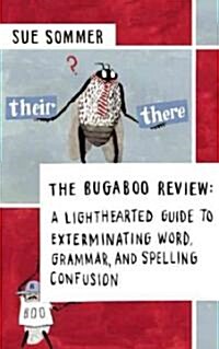 The Bugaboo Review: A Lighthearted Guide to Exterminating Confusion about Words, Spelling, and Grammar (Paperback)