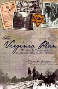 The Virginia Plan: William B. Thalhimer & a Rescue from Nazi Germany (Paperback)