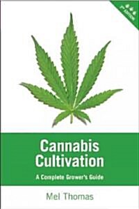 Cannabis Cultivation: A Complete Growers Guide (Paperback, 3)