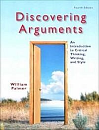 Discovering Arguments: An Introduction to Critical Thinking, Writing, and Style (Paperback, 4)