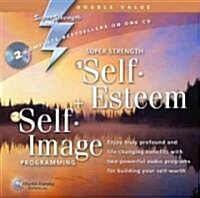 Super Strength Self-Esteem / Self-Image Programming (Audio CD)