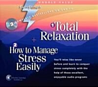 Total Relaxation + How to Manage Stress Easily (Audio CD)
