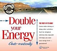 Double Your Energy...Auto-Matically (Audio CD)