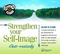 Strengthen Your Self-Image Auto-Matically (Audio CD)