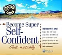 Become Super Self-Confident Auto-Matically (Audio CD)