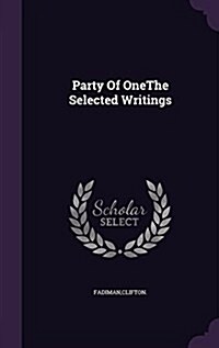 Party of Onethe Selected Writings (Hardcover)