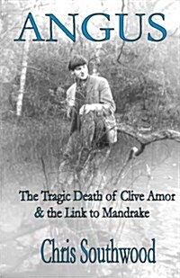 Angus: The Tragic Death of Clive Amor and the Mandrake Connection (Paperback)