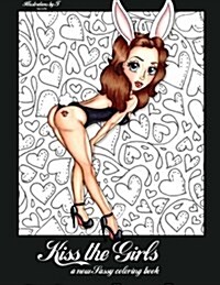 Kiss the Girls: A New Sassy Coloring Book (Paperback)