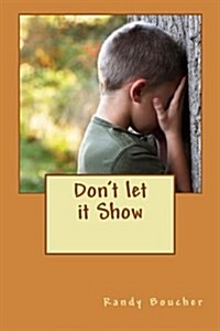 Dont Let It Show: Dont Let It Show (Paperback)