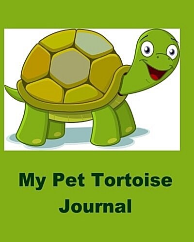 My Pet Tortoise Journal (Paperback)