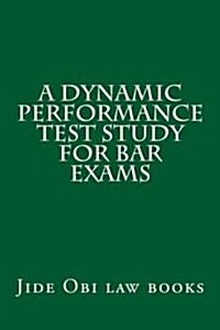 A Dynamic Performance Test Study for Bar Exams (Paperback)