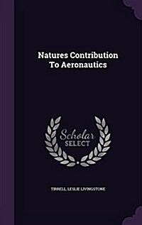 Natures Contribution to Aeronautics (Hardcover)