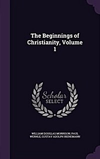 The Beginnings of Christianity, Volume 1 (Hardcover)