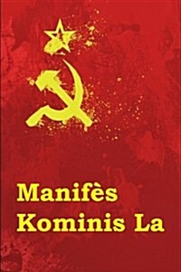 Manifes Kominis La: The Comunist Manifesto (Haitian Edition) (Paperback)