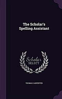 The Scholars Spelling Assistant (Hardcover)