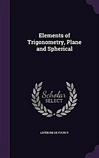 Elements of Trigonometry, Plane and Spherical (Hardcover)
