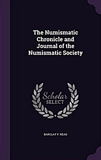 The Numismatic Chronicle and Journal of the Numismatic Society (Hardcover)