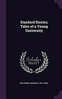 Stanford Stories; Tales of a Young University (Hardcover)