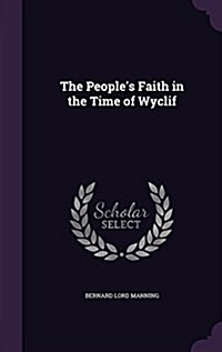 The Peoples Faith in the Time of Wyclif (Hardcover)
