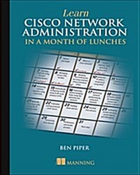 Learn Cisco Network Administration in a Month of Lunches (Paperback)