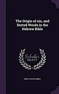 The Origin of Sin, and Dotted Words in the Hebrew Bible (Hardcover)