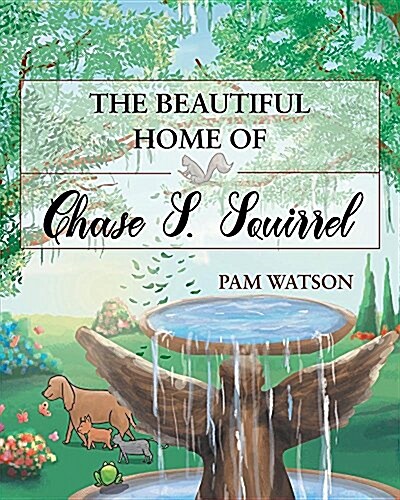 The Beautiful Home of Chase S. Squirrel (Paperback)