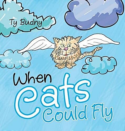 When Cats Could Fly (Hardcover)